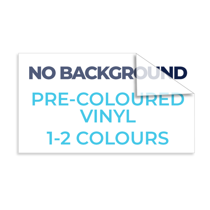 No background stickers - Solid pre-coloured vinyl