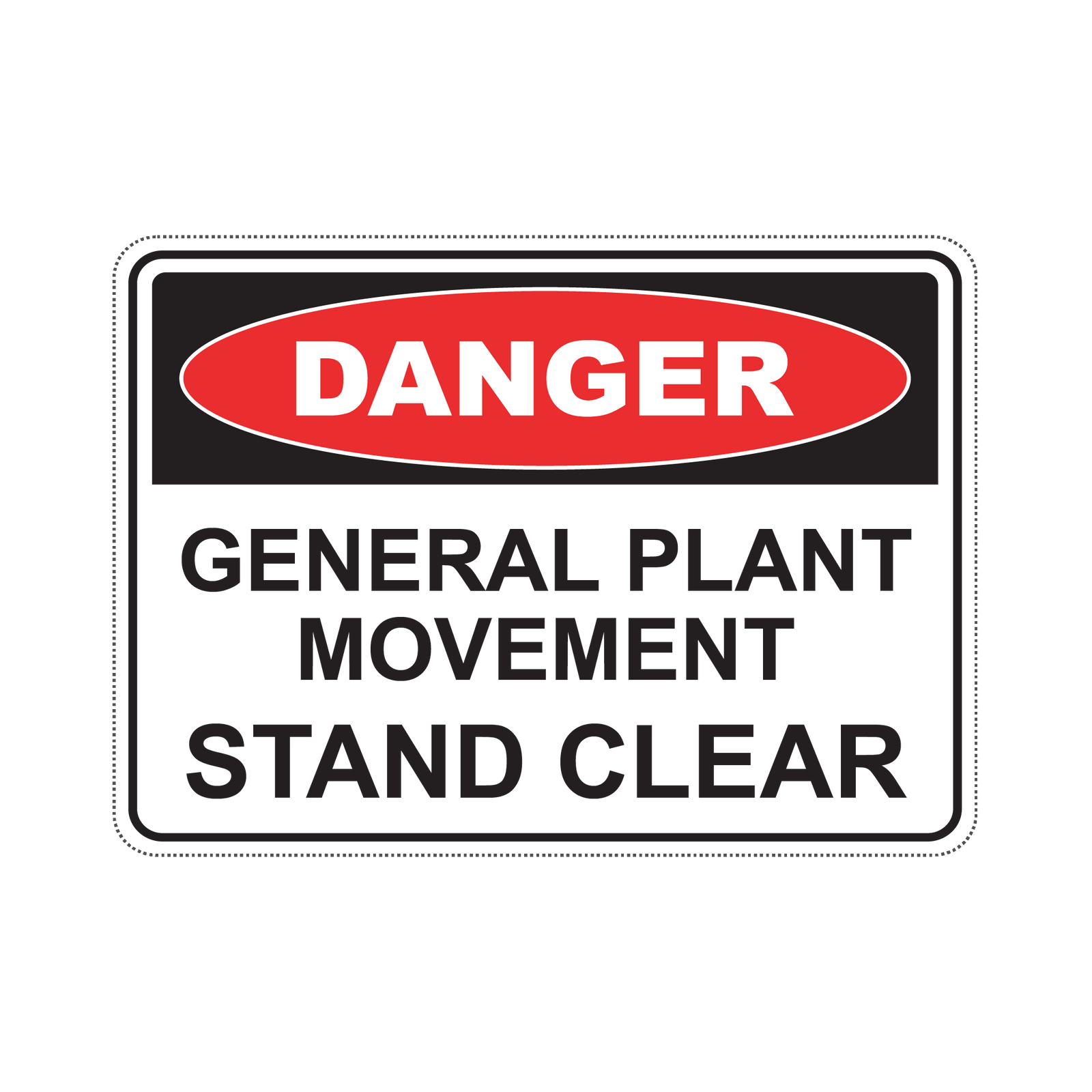 DANGER GENERAL PLANT MOVEMENT STAND CLEAR - S5