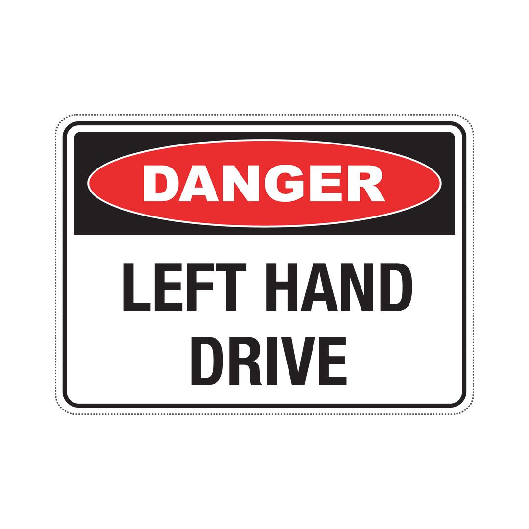 DANGER LEFT HAND DRIVE - S6
